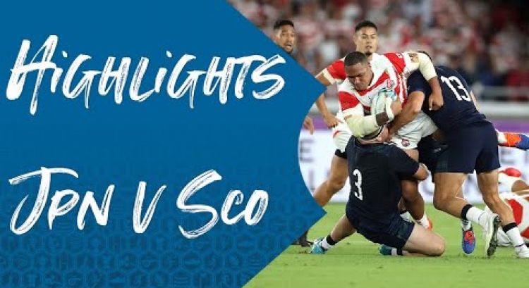 Highlights: Japan v Scotland -  Rugby World Cup 2019