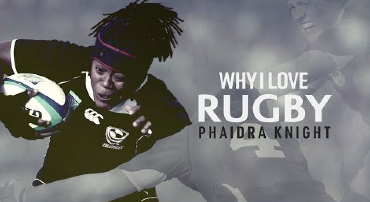 Why I Love Rugby: Phaidra Knight