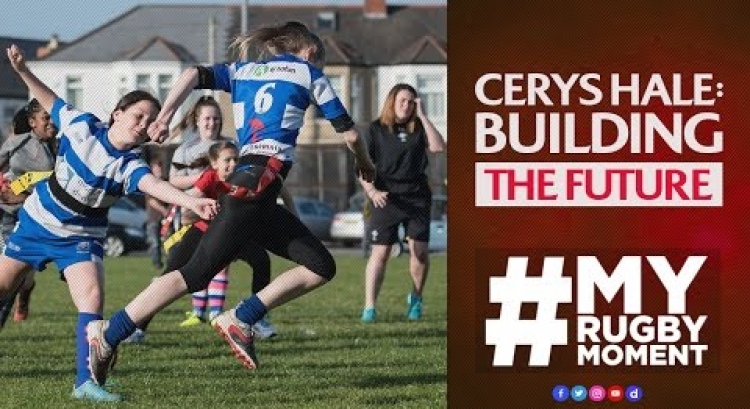Cerys Hale's Women's Rugby World Cup journey | #MyRugbyMoment