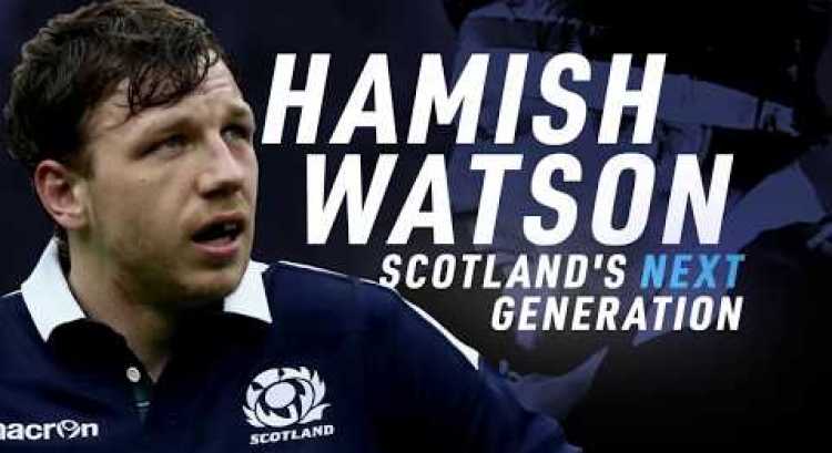 Hamish Watson | Scotland's Next Generation