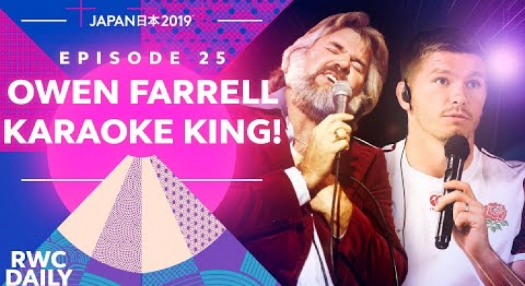 Owen Farrell Karaoke King! | RWC Daily | Ep25
