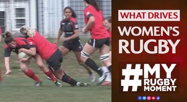 Canada and America's women's rugby motivations | #MyRugbyMoment