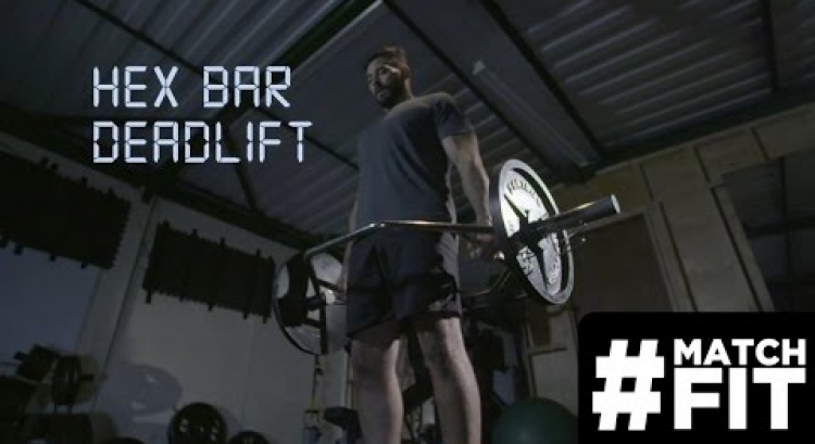 The Hex Bar Deadlift | Get #MatchFit