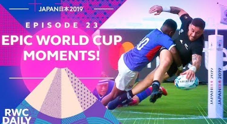 EPIC WORLD CUP MOMENTS! | RWC Daily | Ep23