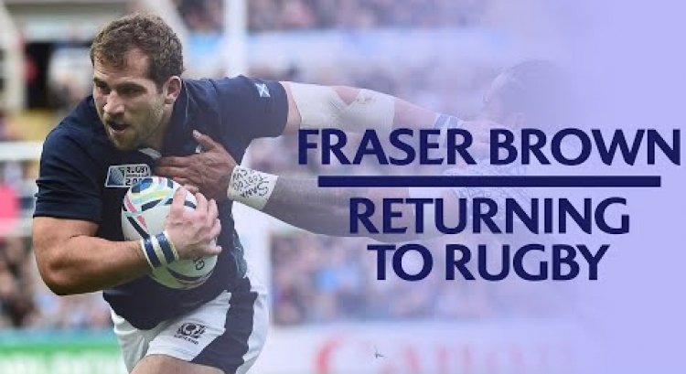 Fraser Brown | Falling back in love with rugby