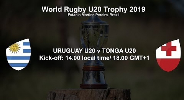 World Rugby U20 Trophy 2019 - Uruguay U20 v Tonga U20