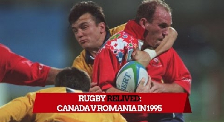 Canada's Brilliant Team Try v Romania in 1995 | Rugby RE:Lived