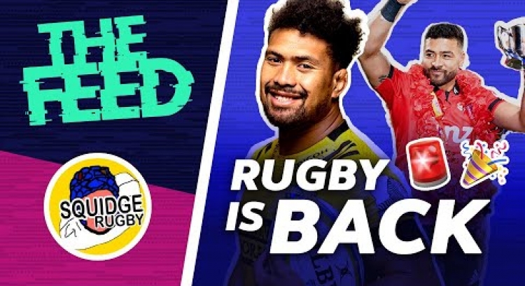 🚨 RUGBY IS BACK 🚨 | The Feed | Episode 5