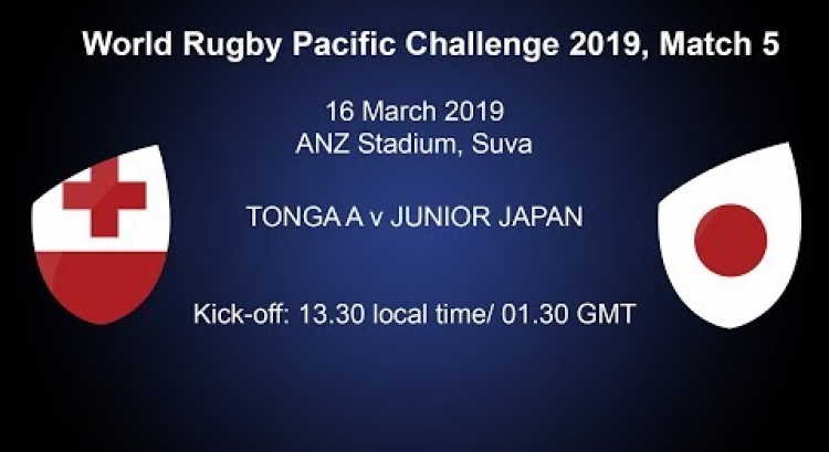 Pacific Challenge 2019 - Tonga A v Junior Japan - Live