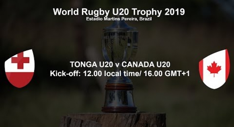 World Rugby U20 Trophy 2019 - Tonga U20 v Canada U20